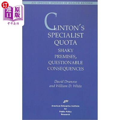 海外直订医药图书Clinton's Specialist Quota: Shaky Premises, Questionable Consequences 克林顿的专家配额：不可靠的前