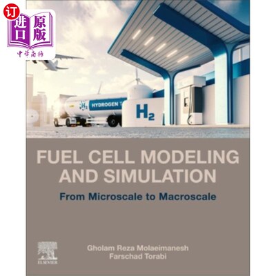 海外直订Fuel Cell Modeling and Simulation: From Microscale to Macroscale 燃料电池建模与仿真:从微观尺度到宏观尺度