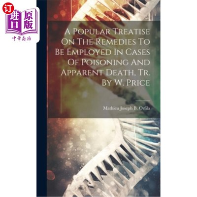 海外直订医药图书A Popular Treatise On The Remedies To Be Employed In Cases Of Poisoning And Appa 《关于中毒和明显死