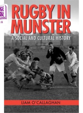 海外直订Rugby in Munster: A Social and Cultural History 蒙斯特的橄榄球：一部社会文化史