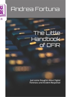 海外直订The Little Handbook of DFIR: Just some thoughts about Digital Forensics and Inci DFIR小手册:关于数字取证和