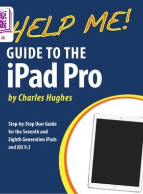海外直订Help Me! Guide to the iPad Pro: Step-by-Step User Guide for the Seventh and Eigh 帮助我！iPad P