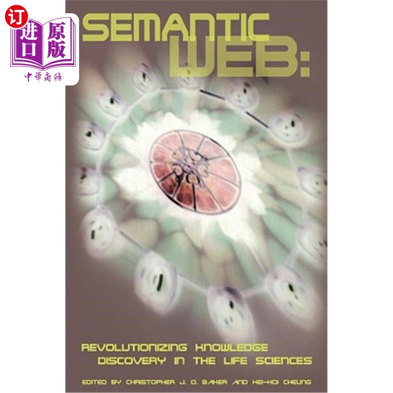 海外直订Semantic Web: Revolutionizing Knowledge Discovery in the Life Sciences 语义网:生命科学知识发现的革命