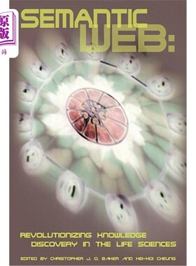 海外直订Semantic Web: Revolutionizing Knowledge Discovery in the Life Sciences 语义网:生命科学知识发现的革命