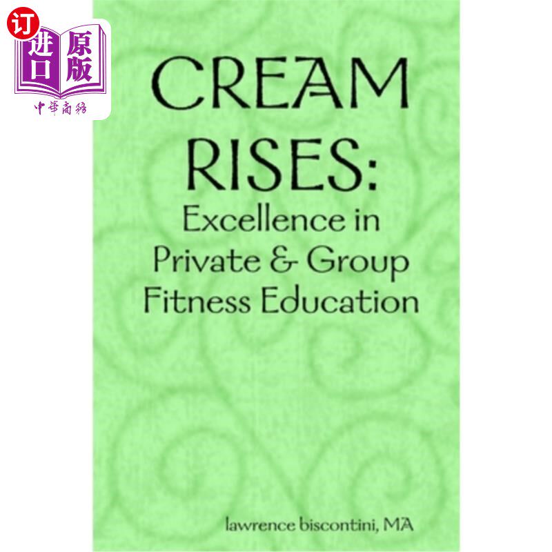 海外直订Cream Rises: Excellence in Private & Group Fitness Education 奶油崛起:私人和团体健身教育的卓越