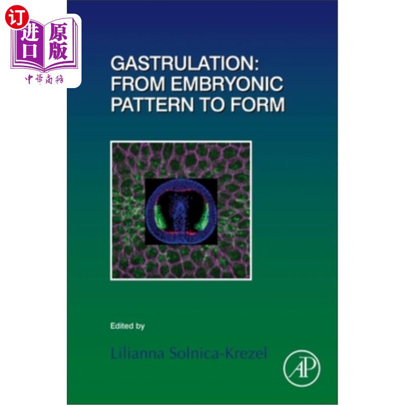 from embryonic pattern to form: volume 136 原肠胚形成:从胚胎