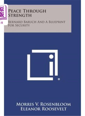 海外直订Peace Through Strength: Bernard Baruch and a Blueprint for Security 通过力量实现和平：伯纳德·巴鲁克和安全蓝