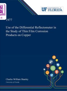 海外直订Use of the Differential Reflectometer in the Study of Thin Film Corrosion Produc 微分反射计在铜薄膜腐蚀产物