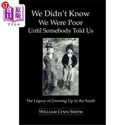 海外直订We Didn't Know We Were Poor Until Somebody Told Us: The Legacy of Growing Up in  直到有人告诉我们：在南方长