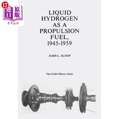 海外直订Liquid Hydrogen As A Propulsion Fuel, 1945-1959 作为推进燃料的液氢(1945-1959