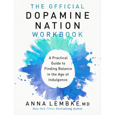 成瘾官方手册 在放纵时代寻找平衡的伴侣 英文原版 Official Dopamine Nation Workbook Anna Lembke 贪婪的多巴胺【中商原版