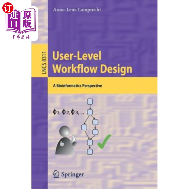 海外直订User-Level Workflow Design: A Bioinformatics Perspective 用户级工作流设计:生物信息学视角