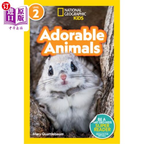 海外直订National Geographic Readers: Adorable Animals (Level 2) 国家地理读者:可爱的动物(第2级)