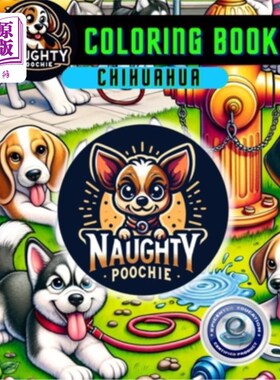 海外直订Naughty Poochie Coloring Book: Chihuahua Edition 顽皮的狗涂色书：吉娃娃版