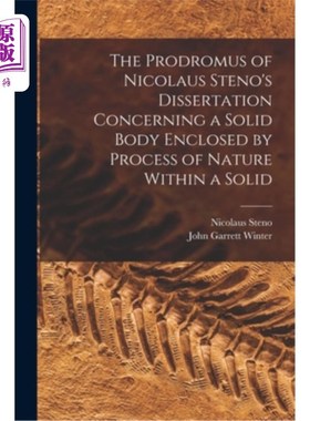 海外直订The Prodromus of Nicolaus Steno's Dissertation Concerning a Solid Body Enclosed  尼古拉斯·斯坦诺关于固体中