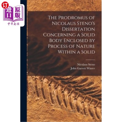 海外直订The Prodromus of Nicolaus Steno's Dissertation Concerning a Solid Body Enclosed  尼古拉斯·斯坦诺关于固体中
