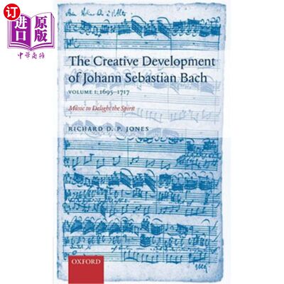 海外直订The Creative Development of Johann Sebastian Bach, Volume I: 1695-1717: Music to 约翰·塞巴斯蒂安·巴赫的创造