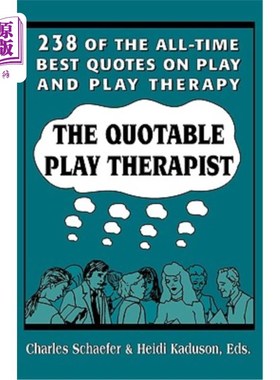 海外直订医药图书The Quotable Play Therapist: 238 of the All-Time Best Quotes on Play and Play Th 可引用的游戏治疗师