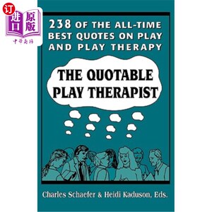 海外直订医药图书The Quotable Play Therapist: 238 of the All-Time Best Quotes on Play and Play Th 可引用的游戏治疗师
