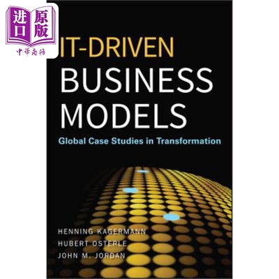 现货 IT驱动的业务模式 转型中的全球案例研究 It Driven Business Models Henning Kagermann 英文原版 中商�