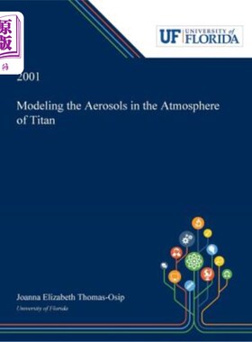 海外直订Modeling the Aerosols in the Atmosphere of Titan 泰坦大气中气溶胶的模拟