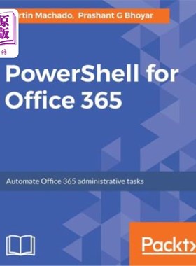 海外直订PowerShell for Office 365: Automate Office 365 administrative tasks Office 365的PowerShell