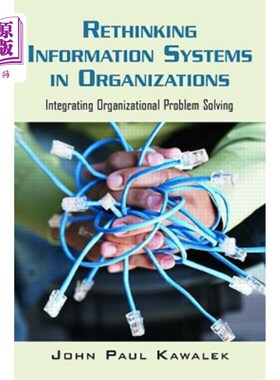 海外直订Rethinking Information Systems in Organizations: Integrating Organizational Prob 组织信息系统的再思考：整合