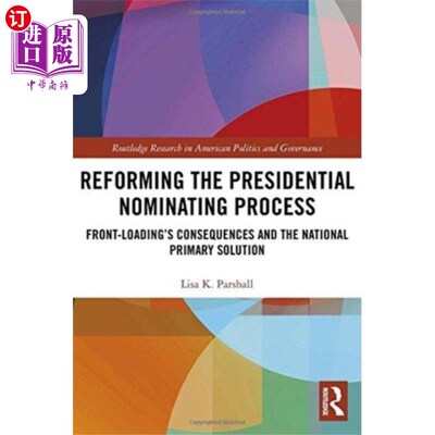 海外直订Reforming the Presidential Nominating Process 改革总统提名程序