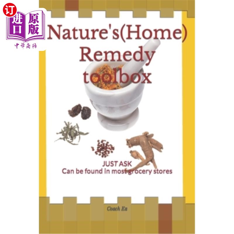海外直订医药图书Natures (Home) Remedy toolbox: JUST ASK Can be found in most Grocery stores 自然（家庭）补救工具箱