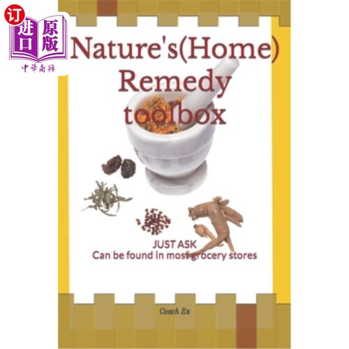 海外直订医药图书Natures (Home) Remedy toolbox: JUST ASK Can be found in most Grocery stores 自然（家庭）补救工具箱