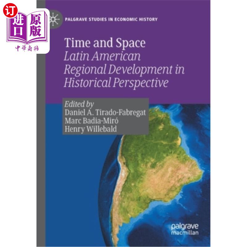 海外直订Time and Space: Latin American Regional Development in Historical Perspective 时间与空间:历史视角下的拉美区
