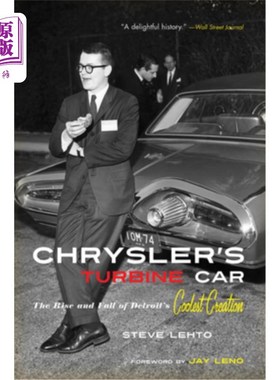 海外直订Chrysler's Turbine Car: The Rise and Fall of Detroit's Coolest Creation 克莱斯勒的涡轮汽车:底特律最酷的发明