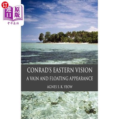 海外直订Conrad's Eastern Vision: A Vain and Floating Appearance 康拉德的东方视野:虚浮的表象