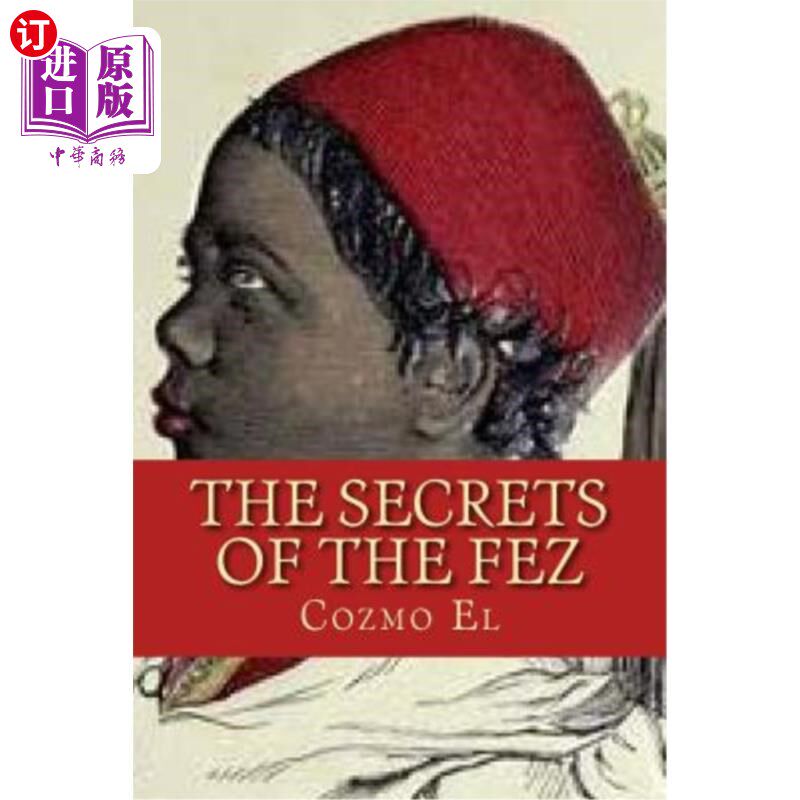 海外直订The Secrets of The Fez: Its History and Its Origins 非斯的秘密:它的历史和起源