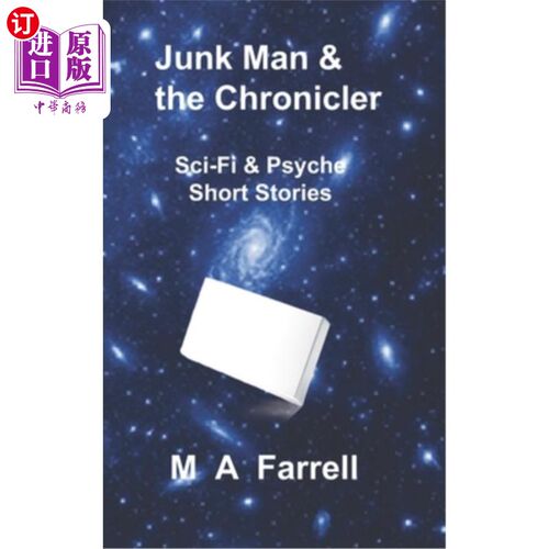 海外直订Junk Man and the Chronicler: Sci-Fi & Psyche Short Stories 垃圾人与编年史者：科幻与心灵短篇小说