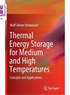 海外直订Thermal Energy Storage for Medium and High Temperatures: Concepts and Applicatio  中高温热能储存：概念和应