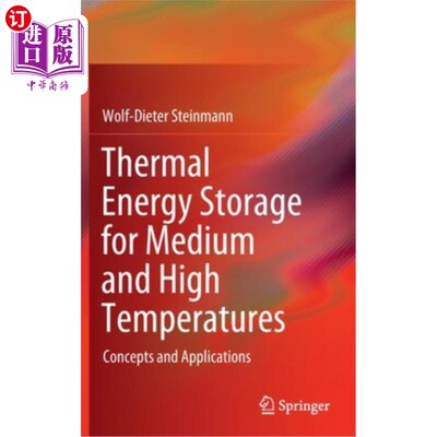 海外直订Thermal Energy Storage for Medium and High Temperatures: Concepts and Applicatio  中高温热能储存：概念和应