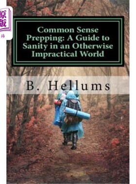 海外直订医药图书Common Sense Prepping: A Guide to Sanity in an Otherwise Impractical World 常识准备：在一个不切实际