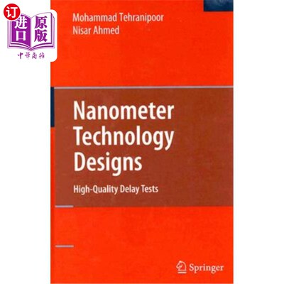 海外直订Nanometer Technology Designs: High-Quality Delay Tests 纳米技术设计：高质量延迟测试