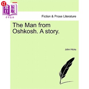 海外直订The Man from Oshkosh. a Story. 奥什科什人。一个故事。