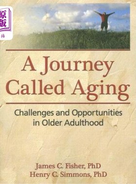 海外直订A Journey Called Aging: Challenges and Opportunities in Older Adulthood 《衰老之旅:老年的挑战与机遇