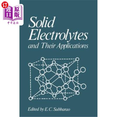 海外直订Solid Electrolytes and Their Applications 固体电解质及其应用