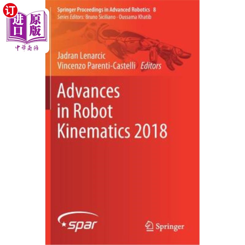 海外直订Advances in Robot Kinematics 2018 机器人运动学研究进展2018