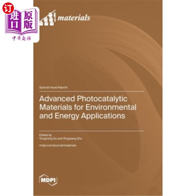 海外直订Advanced Photocatalytic Materials for Environmental and Energy Applications 环境与能源应用的先进光催化材料