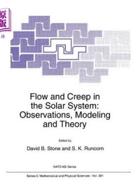 海外直订Flow and Creep in the Solar System: Observations, Modeling and Theory 太阳系中的流动和蠕动：观测、建模和理论