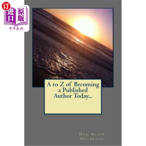 海外直订A to Z of Becoming a Published Author Today... 今天成为一名出版作家的要点…