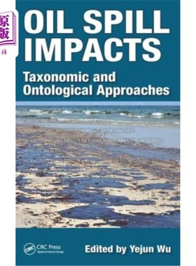 海外直订Oil Spill Impacts: Taxonomic and Ontological Approaches 溢油影响:分类学和本体论方法