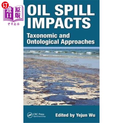 海外直订Oil Spill Impacts: Taxonomic and Ontological Approaches 溢油影响:分类学和本体论方法