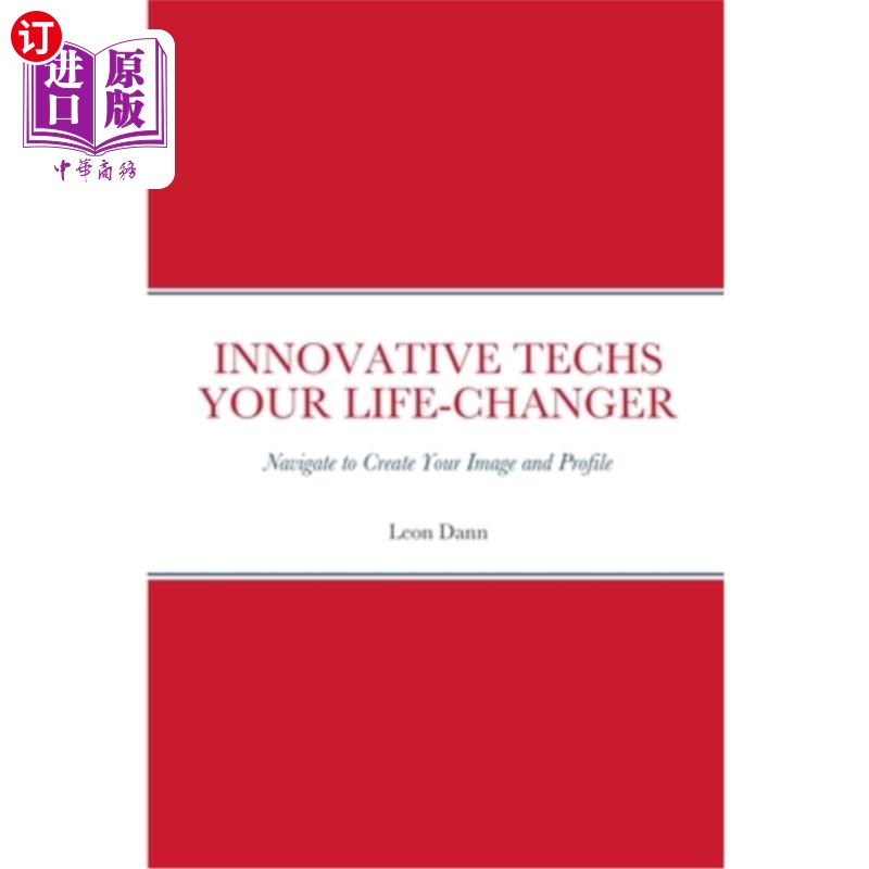 海外直订Innovative Techs Your Life-Changer: Navigate to Create your Digital Image and Pr 创新技术你的生活改变:导航