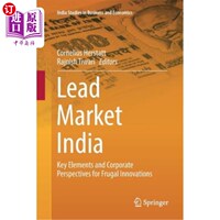 海外直订Lead Market India: Key Elements and Corporate Perspectives for Frugal Innovation 印度领先市场：节俭创新的关